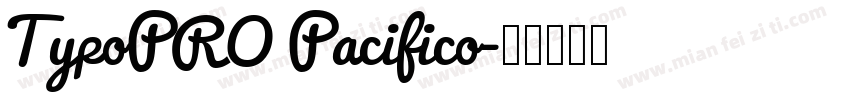 TypoPRO Pacifico字体转换